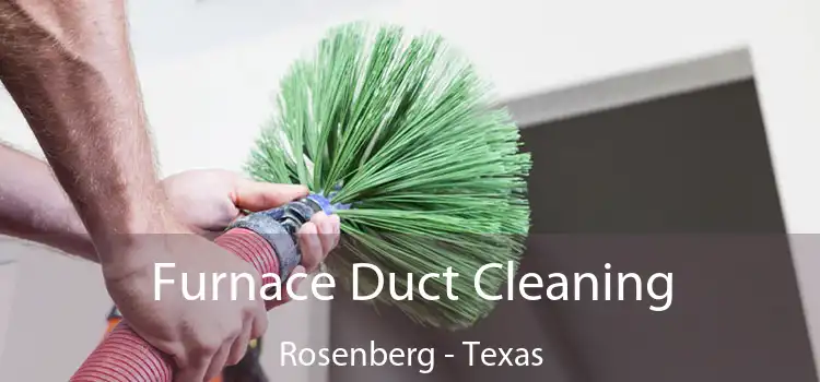 Furnace Duct Cleaning Rosenberg - Texas