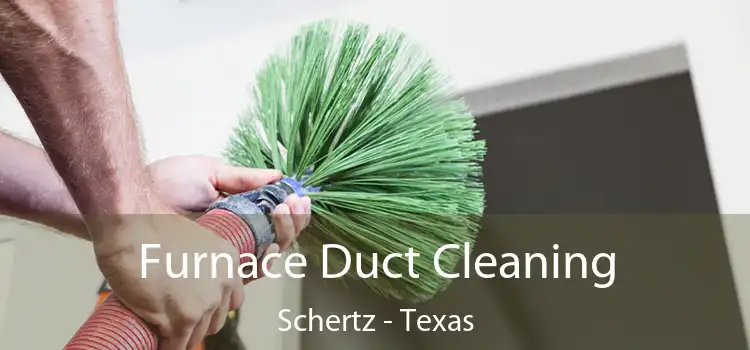 Furnace Duct Cleaning Schertz - Texas