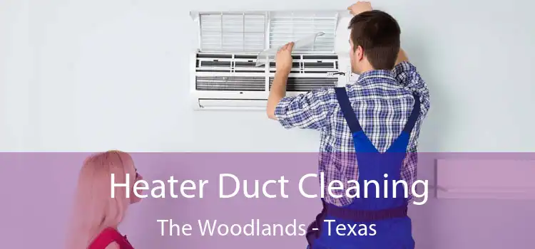 Heater Duct Cleaning The Woodlands - Texas