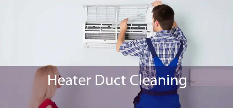 Heater Duct Cleaning 