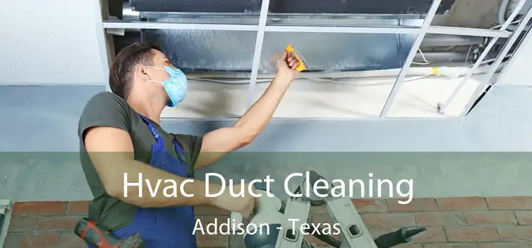Hvac Duct Cleaning Addison - Texas