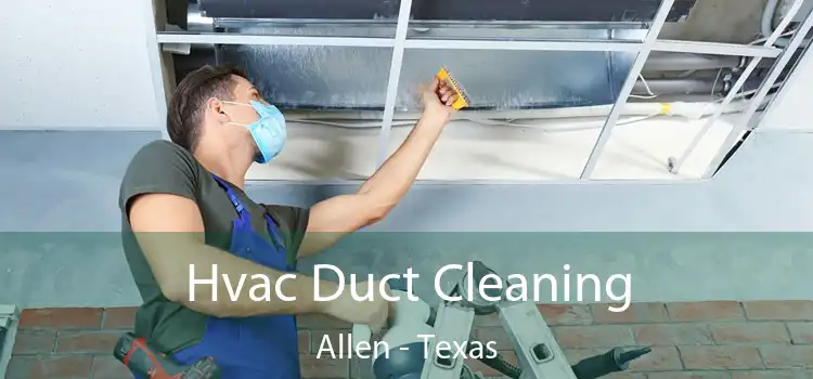 Hvac Duct Cleaning Allen - Texas