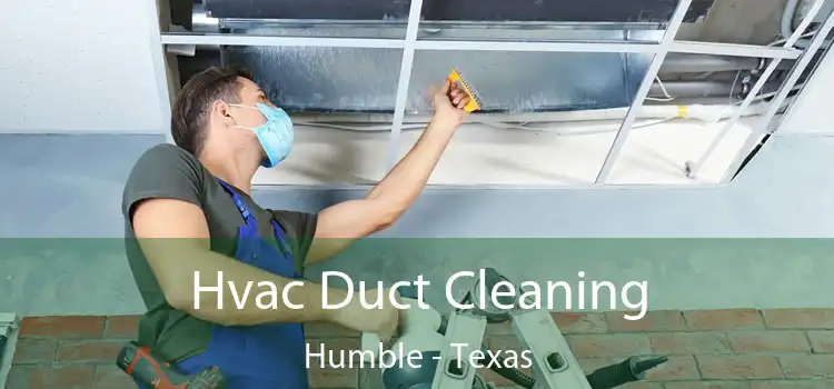 Hvac Duct Cleaning Humble - Texas