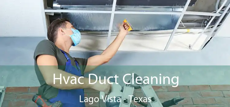 Hvac Duct Cleaning Lago Vista - Texas