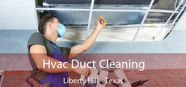 Hvac Duct Cleaning Liberty Hill - Texas