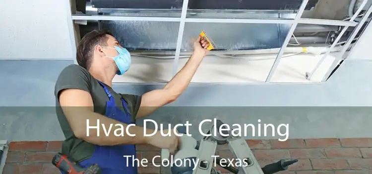Hvac Duct Cleaning The Colony - Texas