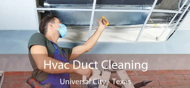 Hvac Duct Cleaning Universal City - Texas