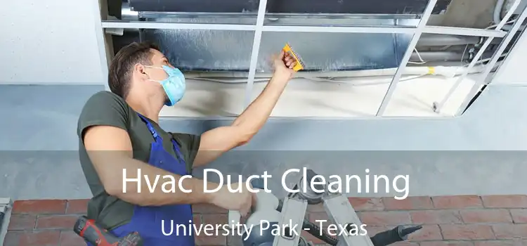 Hvac Duct Cleaning University Park - Texas