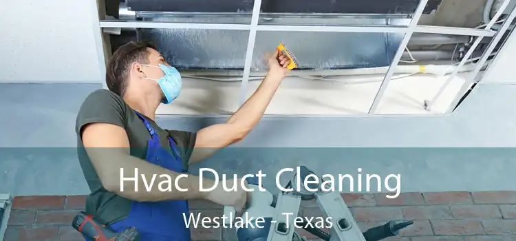 Hvac Duct Cleaning Westlake - Texas