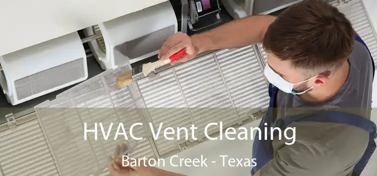 HVAC Vent Cleaning Barton Creek - Texas