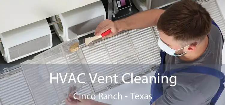 HVAC Vent Cleaning Cinco Ranch - Texas