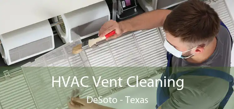HVAC Vent Cleaning DeSoto - Texas