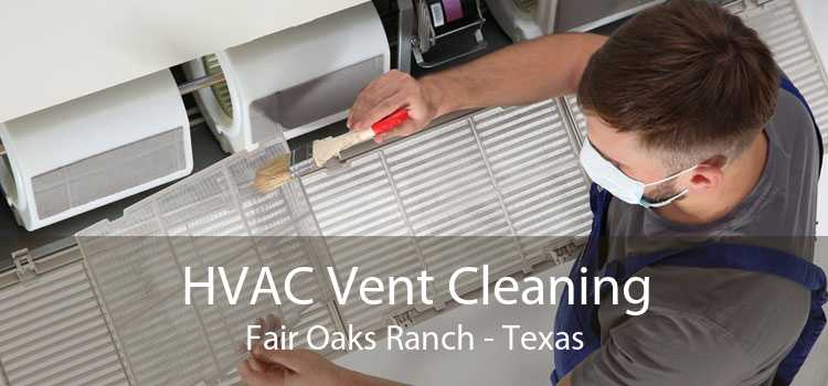 HVAC Vent Cleaning Fair Oaks Ranch - Texas