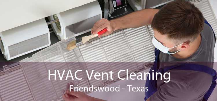 HVAC Vent Cleaning Friendswood - Texas