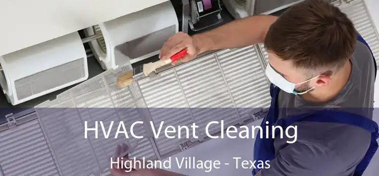 HVAC Vent Cleaning Highland Village - Texas