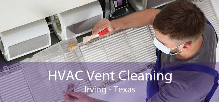 HVAC Vent Cleaning Irving - Texas