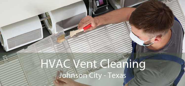 HVAC Vent Cleaning Johnson City - Texas