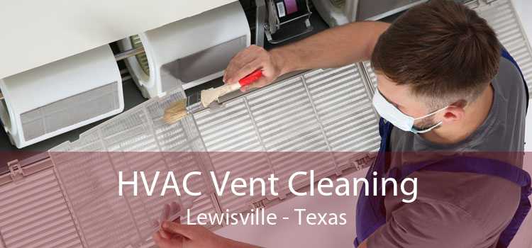 HVAC Vent Cleaning Lewisville - Texas