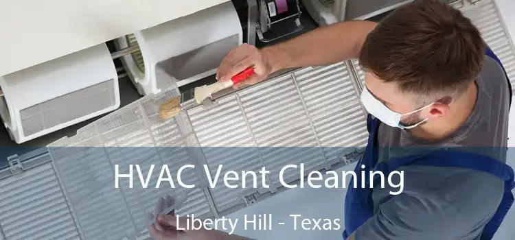 HVAC Vent Cleaning Liberty Hill - Texas