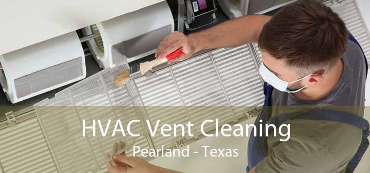 HVAC Vent Cleaning Pearland - Texas