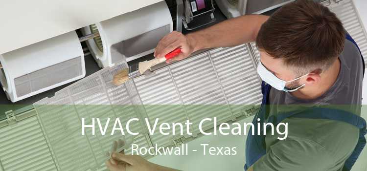 HVAC Vent Cleaning Rockwall - Texas