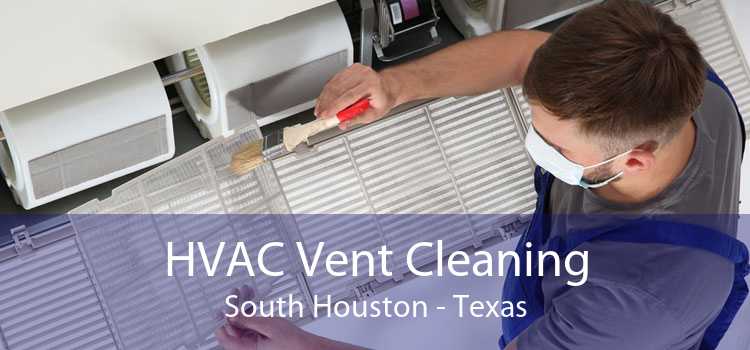 HVAC Vent Cleaning South Houston - Texas