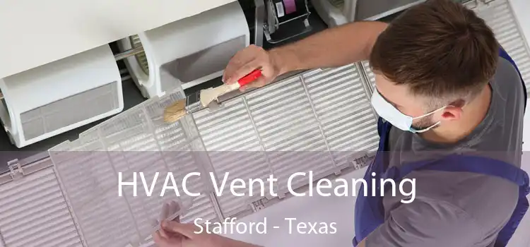 HVAC Vent Cleaning Stafford - Texas