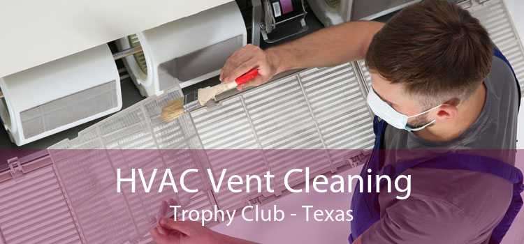 HVAC Vent Cleaning Trophy Club - Texas