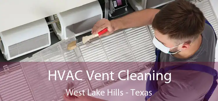 HVAC Vent Cleaning West Lake Hills - Texas