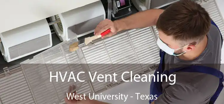 HVAC Vent Cleaning West University - Texas