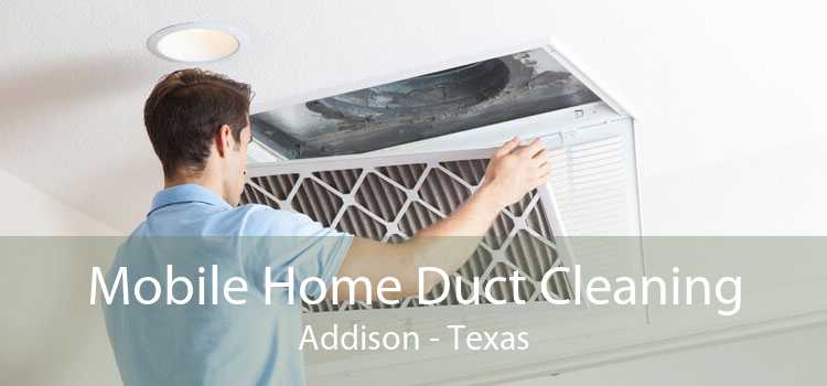 Mobile Home Duct Cleaning Addison - Texas