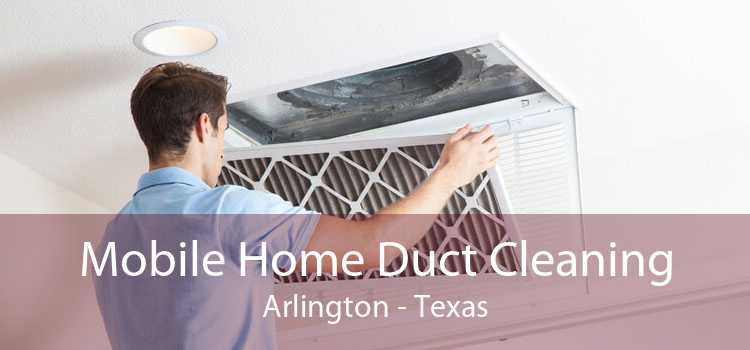 Mobile Home Duct Cleaning Arlington - Texas