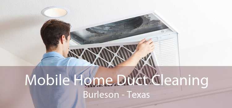 Mobile Home Duct Cleaning Burleson - Texas