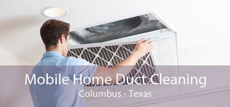 Mobile Home Duct Cleaning Columbus - Texas