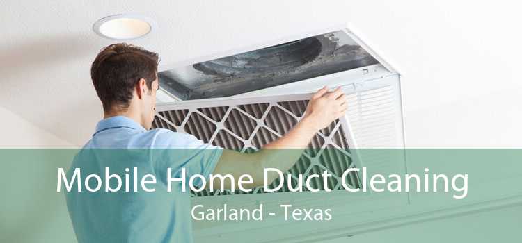 Mobile Home Duct Cleaning Garland - Texas