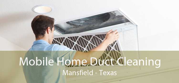 Mobile Home Duct Cleaning Mansfield - Texas