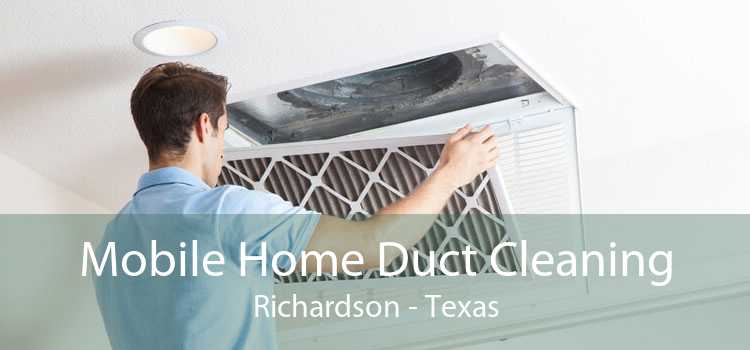 Mobile Home Duct Cleaning Richardson - Texas
