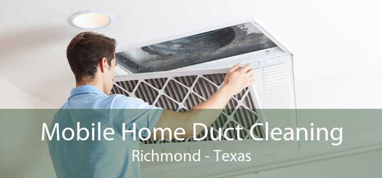 Mobile Home Duct Cleaning Richmond - Texas