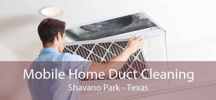 Mobile Home Duct Cleaning Shavano Park - Texas